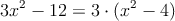 3x^2-12 = 3 \cdot (x^2-4)