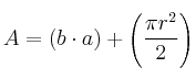 A = (b \cdot a) + \left( \frac{\pi r^2}{2} \right)
