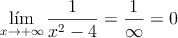 \lim_{x \rightarrow +\infty} \frac{1}{x^2-4} = \frac{1}{\infty} = 0