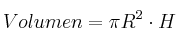 Volumen = \pi R^2 \cdot H