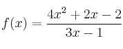 f(x) = \frac{4x^2+2x-2}{3x-1}