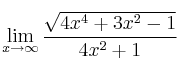 \lim_{x \rightarrow \infty} \frac{\sqrt{4x^4+3x^2-1}}{4x^2+1}