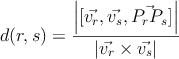 d(r,s) = \frac{\left| [\vec{v_r},\vec{v_s},\vec{P_rP_s}] \right|}{\left| \vec{v_r} \times \vec{v_s} \right|}