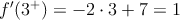 f^{\prime}(3^+) = -2 \cdot 3 + 7 =1