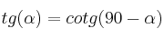 tg (\alpha) = cotg (90 - \alpha)