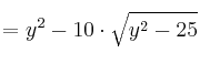 =  y^2 - 10 \cdot \sqrt{y^2-25} 