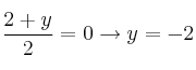 \frac{2+y}{2}=0 \rightarrow y=-2