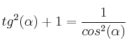 tg^2(\alpha) + 1=\frac{1}{cos^2(\alpha)}