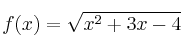 f(x)=\sqrt{x^2+3x-4}