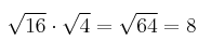  \sqrt{16} \cdot \sqrt{4} = \sqrt{64} = 8 