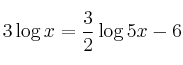 3 \log{x} = \frac{3}{2} \log{5x-6}