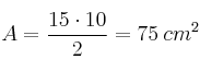 A = \frac{15 \cdot 10}{2} = 75 \: cm^2