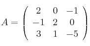 A = \left(
\begin{array}{ccc}
    2 & 0 & -1 
\\ -1 & 2 & 0
\\ 3 & 1 & -5
\end{array}
\right )