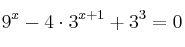 9^x-4\cdot 3^{x+1} + 3^3=0