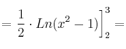 =\left. \frac{1}{2} \cdot Ln(x^2-1) \right]_2^3 =