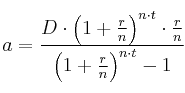 a=\frac{D \cdot \left( 1+\frac{r}{n} \right)^{n \cdot t} \cdot \frac{r}{n}}{\left( 1+\frac{r}{n} \right)^{n\cdot t} -1}