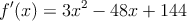 f^\prime(x)=3x^2-48x+144