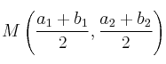 M \left( \frac{a_1+b_1}{2},\frac{a_2+b_2}{2}  \right)