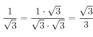 \frac{1}{\sqrt{3}} = \frac{1 \cdot \sqrt{3}}{\sqrt{3} \cdot \sqrt{3}}=\frac{\sqrt{3}}{3}