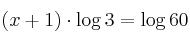 (x+1) \cdot \log {3}= \log {60}