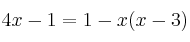 4x - 1 = 1 - x (x-3)