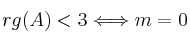 rg(A) < 3 \Longleftrightarrow m=0