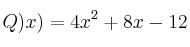 Q)x) = 4x^2 + 8x - 12