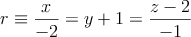 r \equiv \frac{x}{-2}=y+1=\frac{z-2}{-1}