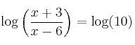 \log \left( \frac{x+3}{x-6} \right) = \log (10)