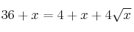  36+x= 4 + x + 4 \sqrt{x}
