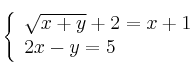 \left\{
\begin{array}{ll}
\sqrt{x+y} + 2 = x + 1 \\
2x - y = 5
\end{array}
\right. 