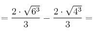 = \frac{2 \cdot \sqrt{6^3}}{3}  - \frac{2 \cdot \sqrt{4^3}}{3}  =