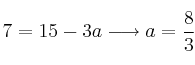 7 = 15-3a \longrightarrow a=\frac{8}{3}