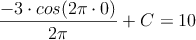 \frac{-3 \cdot cos(2 \pi \cdot 0)}{2 \pi} + C =10