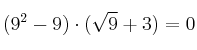 (9^2 - 9) \cdot (\sqrt{9} + 3) = 0
