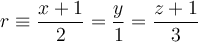 r \equiv \frac{x+1}{2}=\frac{y}{1}=\frac{z+1}{3}