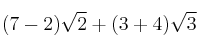 (7-2) \sqrt{2}  + (3+4)\sqrt{3} 