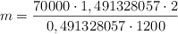 m = \frac{70000 \cdot 1,491328057 \cdot 2}{0,491328057 \cdot 1200}