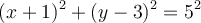 (x+1)^2 + (y-3)^2 = 5^2
