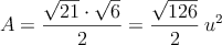 A=\frac{\sqrt{21} \cdot \sqrt{6}}{2} = \frac{\sqrt{126}}{2} \: u^2