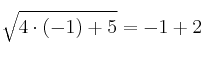 \sqrt{4 \cdot (-1)+5} = -1 + 2