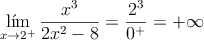 \lim_{x \rightarrow 2^+} \frac{x^3}{2x^2-8} = \frac{2^3}{0^+}=+\infty