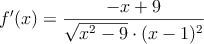 f^{\prime}(x)=\frac{-x+9}{\sqrt{x^2-9} \cdot (x-1)^2}