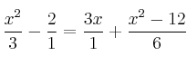 \frac{x^2}{3} - \frac{2}{1} = \frac{3x}{1} + \frac{x^2 - 12}{6}