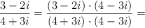 \frac{3-2i}{4+3i} = \frac{(3-2i) \cdot (4-3i)}{(4+3i) \cdot (4-3i)} = 