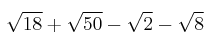 \sqrt{18}+\sqrt{50}-\sqrt{2}-\sqrt{8}