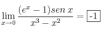 \lim_{x \rightarrow 0} \frac{(e^x-1) sen \: x}{x^3-x^2} = \fbox{-1}