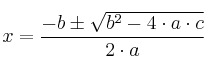 x=\frac{-b \pm \sqrt{b^2-4 \cdot a \cdot c}}{2 \cdot a}