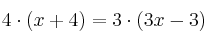 4 \cdot(x+4) = 3 \cdot(3x-3)