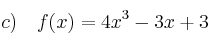 c) \quad f(x) = 4x^3 - 3x +3